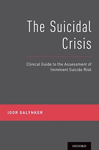 the Suicidal Crisis: Clinical Guide to Assessment of Imminent Suicide Risk