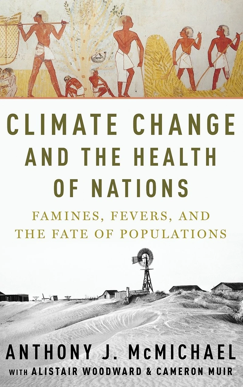 Climate Change and the Health of Nations: Famines, Fevers, Fate Populations