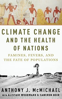 Climate Change and the Health of Nations: Famines, Fevers, Fate Populations