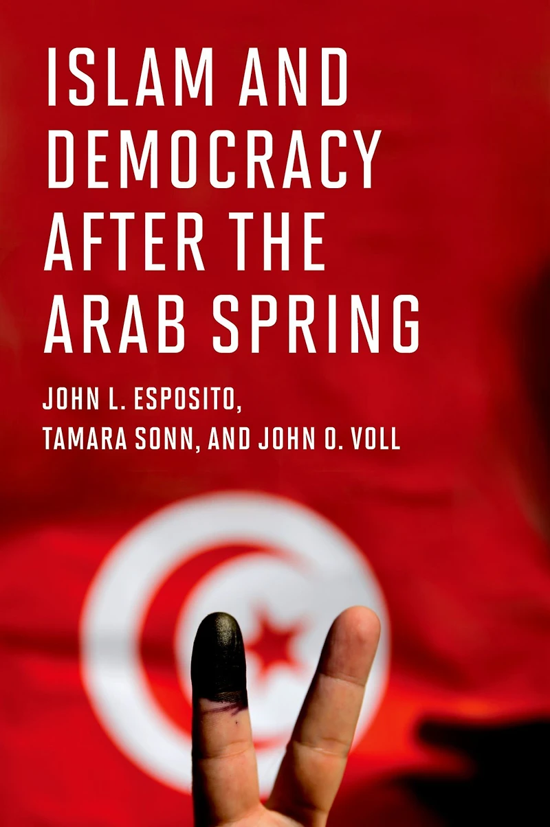 Islam and Democracy after the Arab Spring