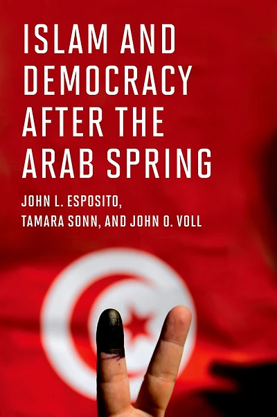 Islam and Democracy after the Arab Spring