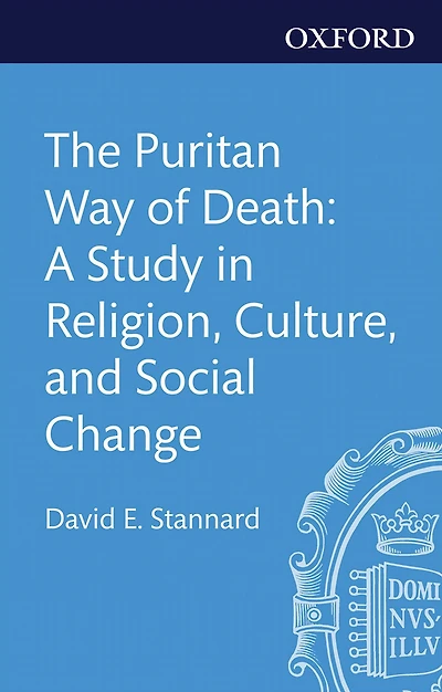 The Puritan Way of Death: A Study Religion, Culture, and Social Change