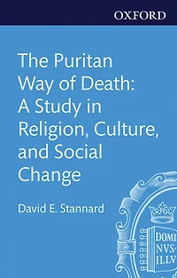 The Puritan Way of Death: A Study Religion, Culture, and Social Change