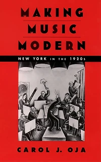 Making Music Modern: New York the 1920s