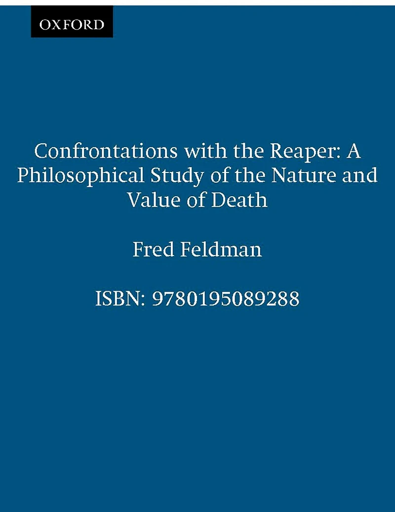Confrontations with the Reaper: A Philosophical Study of Nature and Value Death