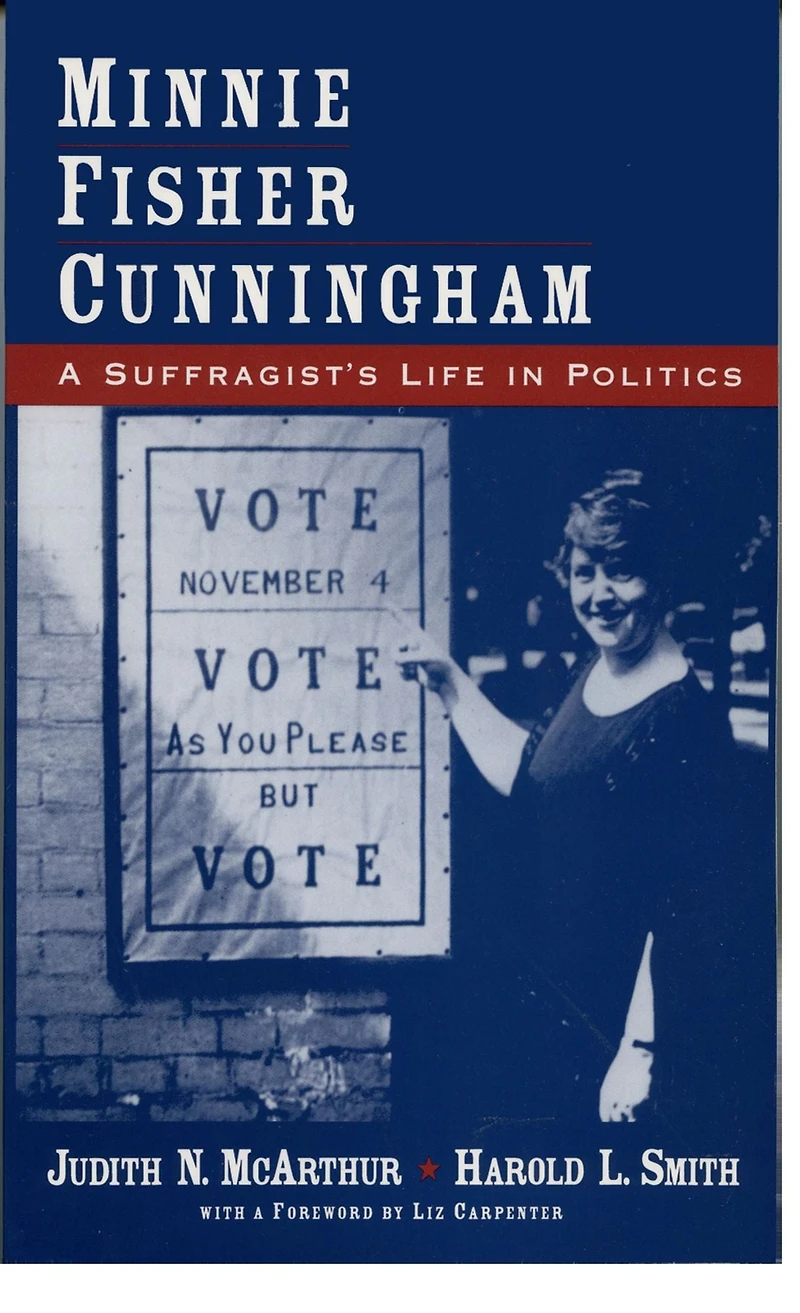 Minnie Fisher Cunningham: A Suffragist's Life Politics