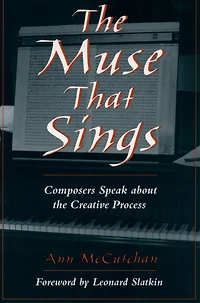 the Muse that Sings: Composers Speak about Creative Process
