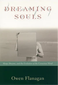 Dreaming Souls: Sleep, Dreams and the Evolution of Conscious Mind