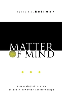 Matter of Mind: A Neurologist's View of Brain-Behavior Relationships