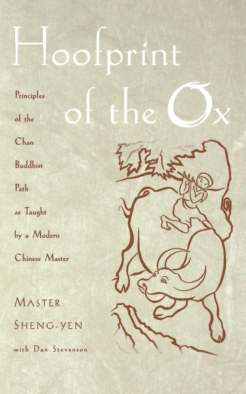 Hoofprint of the Ox: Principles Chan Buddhist Path as Taught by a Modern Chinese Master