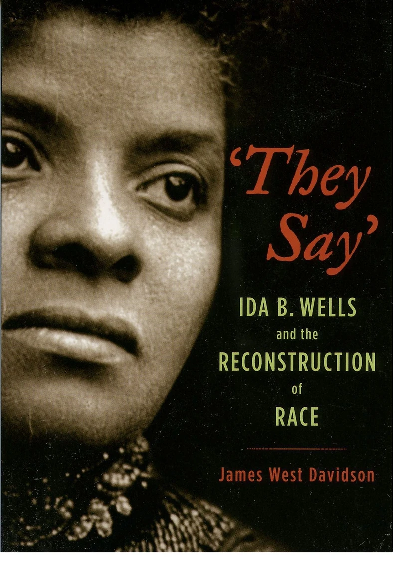 "They Say": Ida B. Wells and the Reconstruction of Race