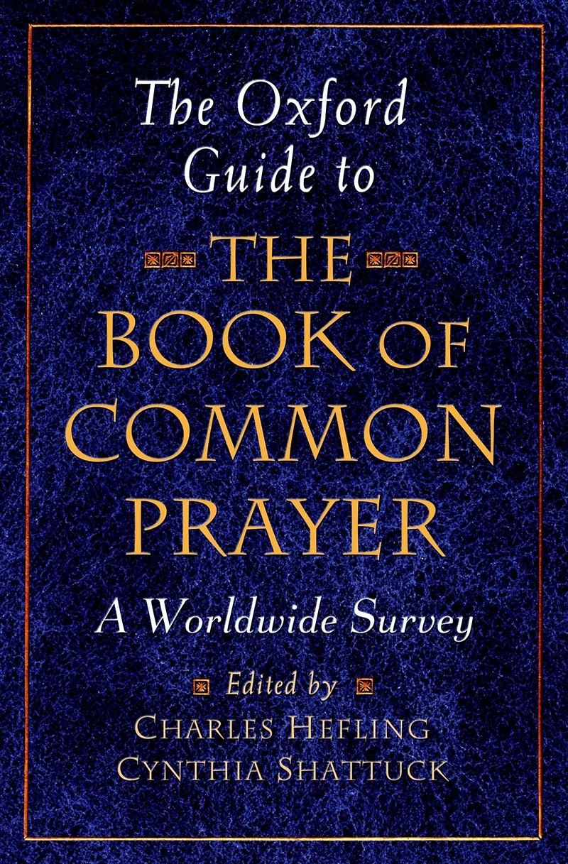 The Oxford Guide to Book of Common Prayer: A Worldwide Survey