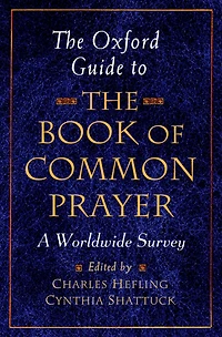 The Oxford Guide to Book of Common Prayer: A Worldwide Survey