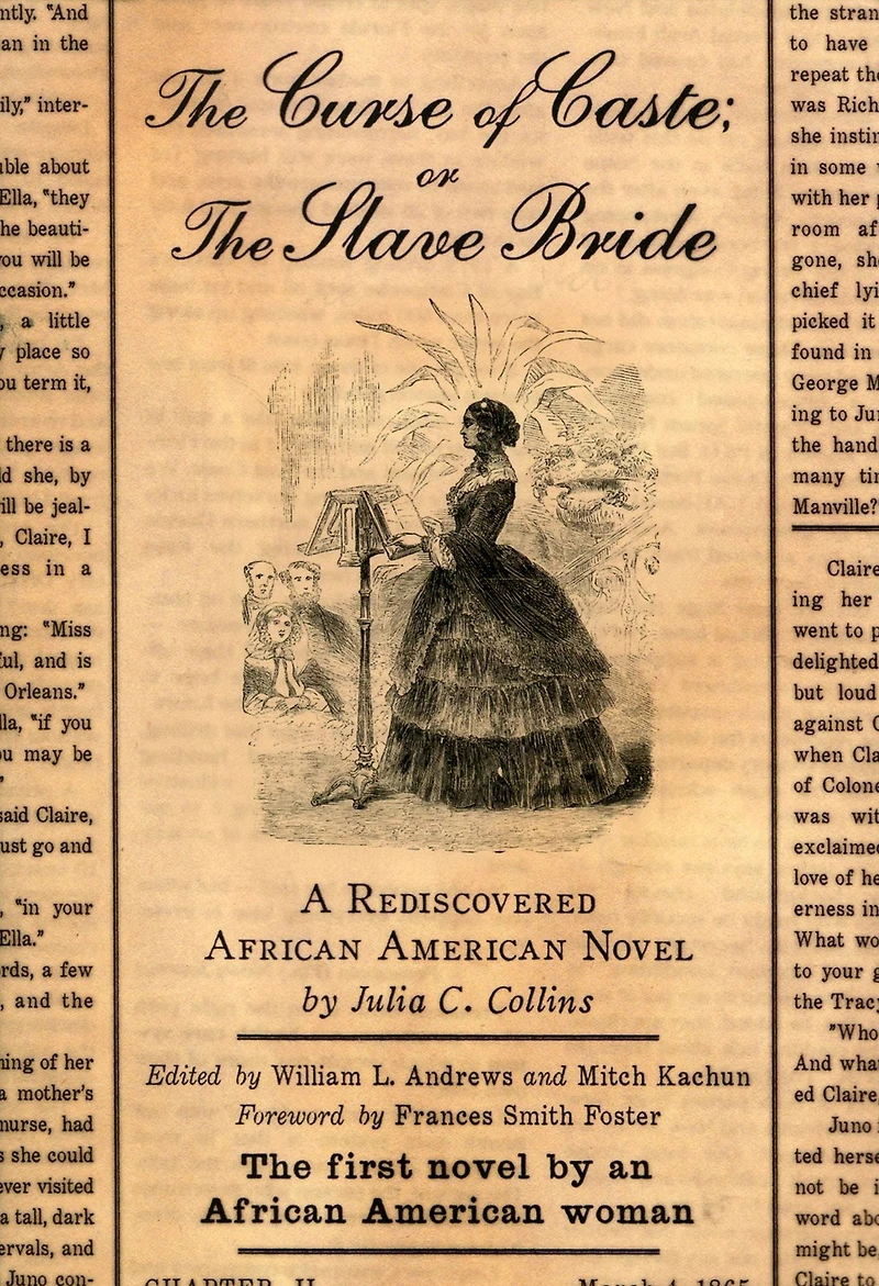 The Curse of Caste; or Slave Bride: A Rediscovered African American Novel by Julia C. Collins