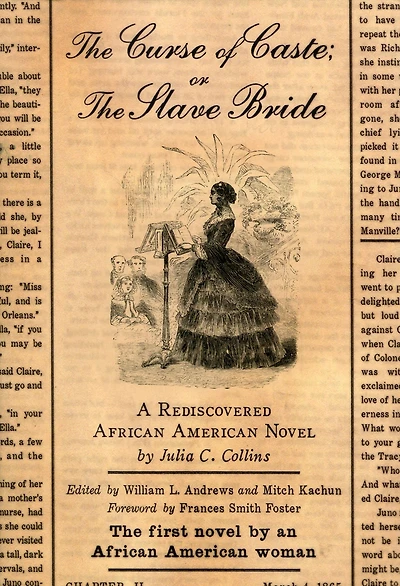 The Curse of Caste; or Slave Bride: A Rediscovered African American Novel by Julia C. Collins