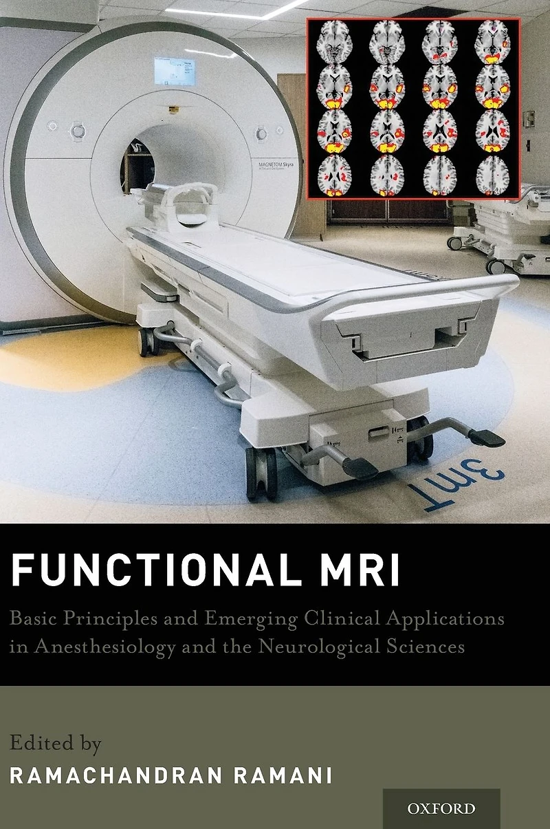 Functional MRI: Basic Principles and Emerging Clinical Applications for Anesthesiology the Neurological Sciences