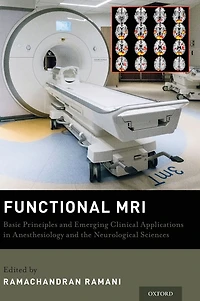 Functional MRI: Basic Principles and Emerging Clinical Applications for Anesthesiology the Neurological Sciences