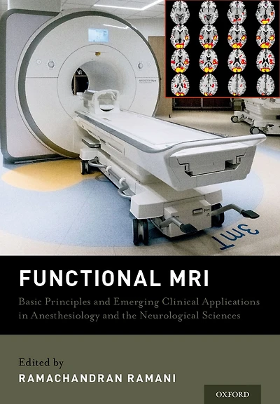 Functional MRI: Basic Principles and Emerging Clinical Applications for Anesthesiology the Neurological Sciences