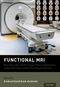 Functional MRI: Basic Principles and Emerging Clinical Applications for Anesthesiology the Neurological Sciences