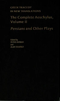 The Complete Aeschylus: Volume II: Persians and Other Plays