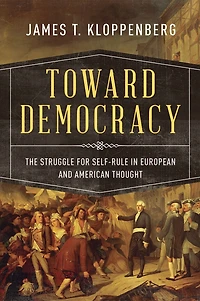 Toward Democracy: The Struggle for Self-Rule European and American Thought