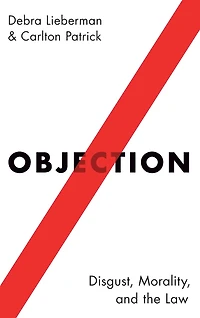 Objection: Disgust, Morality, and the Law