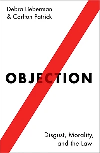 Objection: Disgust, Morality, and the Law