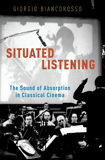 Situated Listening: The Sound of Absorption Classical Cinema