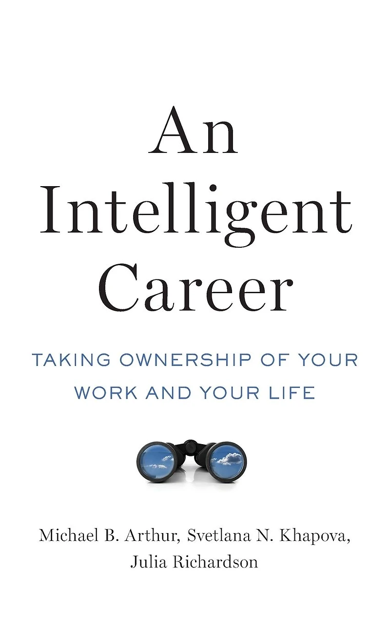 An Intelligent Career: Taking Ownership of Your Work and Life