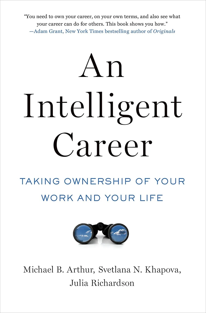 An Intelligent Career: Taking Ownership of Your Work and Life
