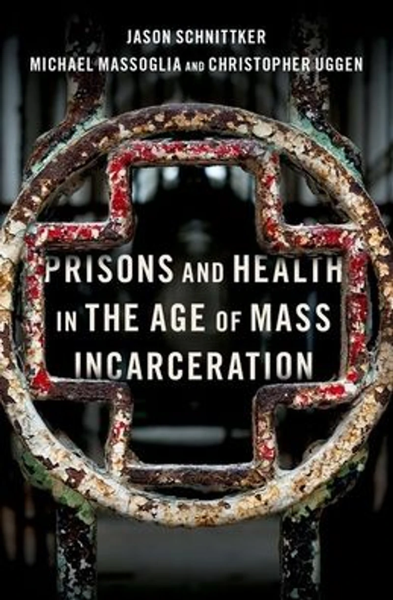 Prisons and Health the Age of Mass Incarceration