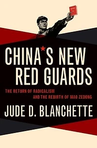 China's New Red Guards: the Return of Radicalism and Rebirth Mao Zedong