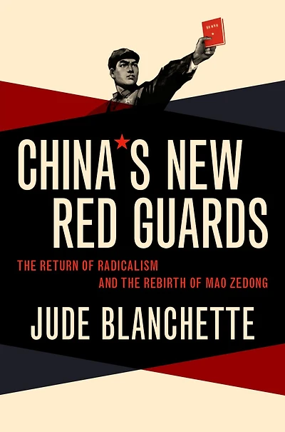 China's New Red Guards: the Return of Radicalism and Rebirth Mao Zedong