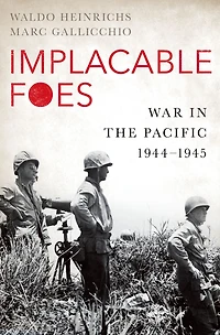 Implacable Foes: War the Pacific, 1944-1945
