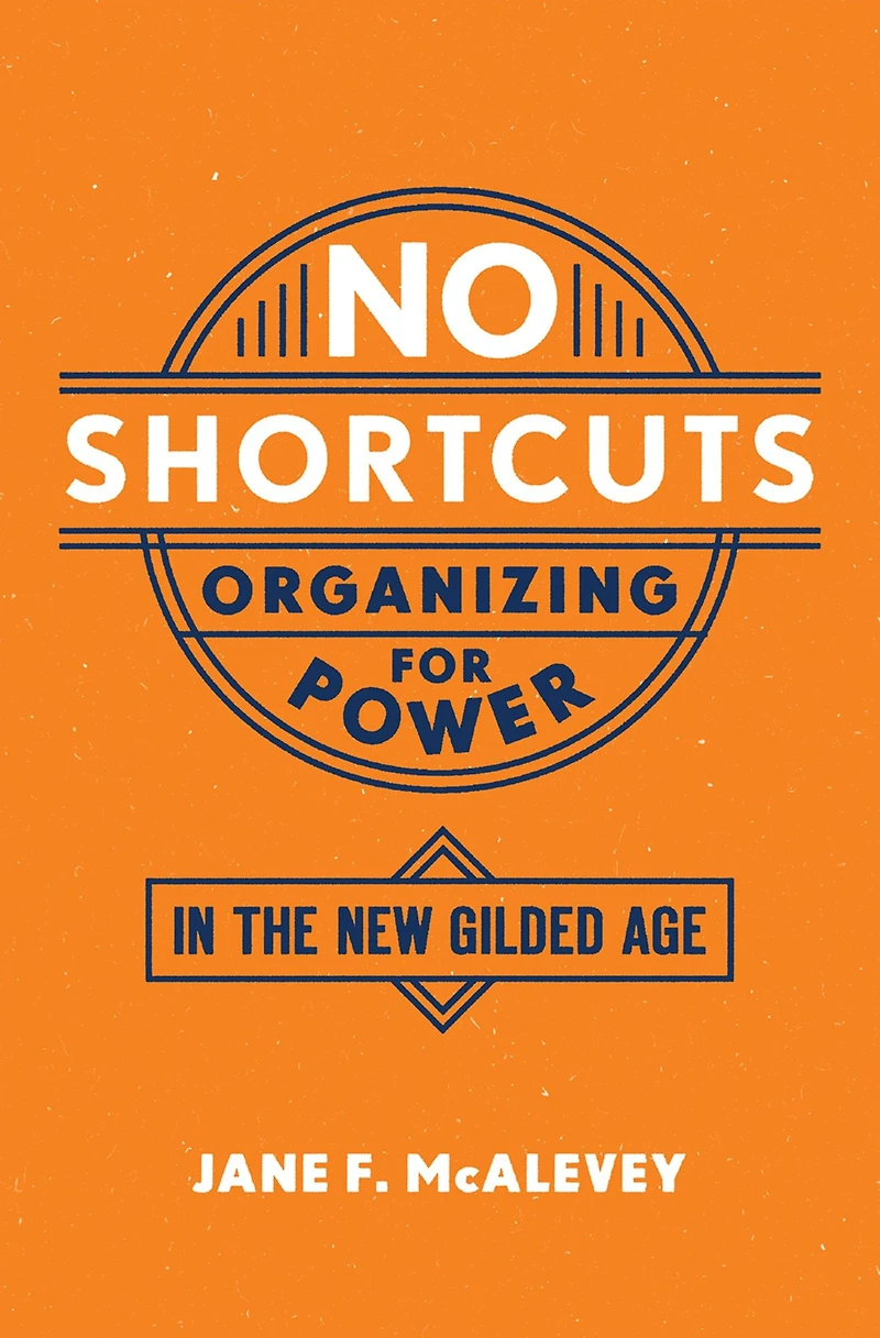 No Shortcuts: Organizing for Power the New Gilded Age