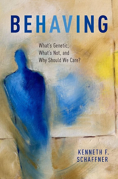 Behaving: What's Genetic, Not, and Why Should We Care?