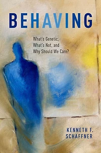 Behaving: What's Genetic, Not, and Why Should We Care?