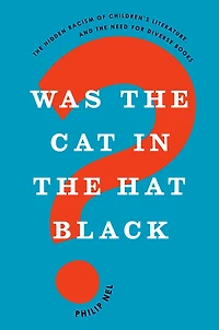 Was the Cat Hat Black?: Hidden Racism of Children's Literature, and Need for Diverse Books