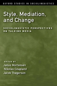 Style, Mediation, and Change: Sociolinguistic Perspectives on Talking Media