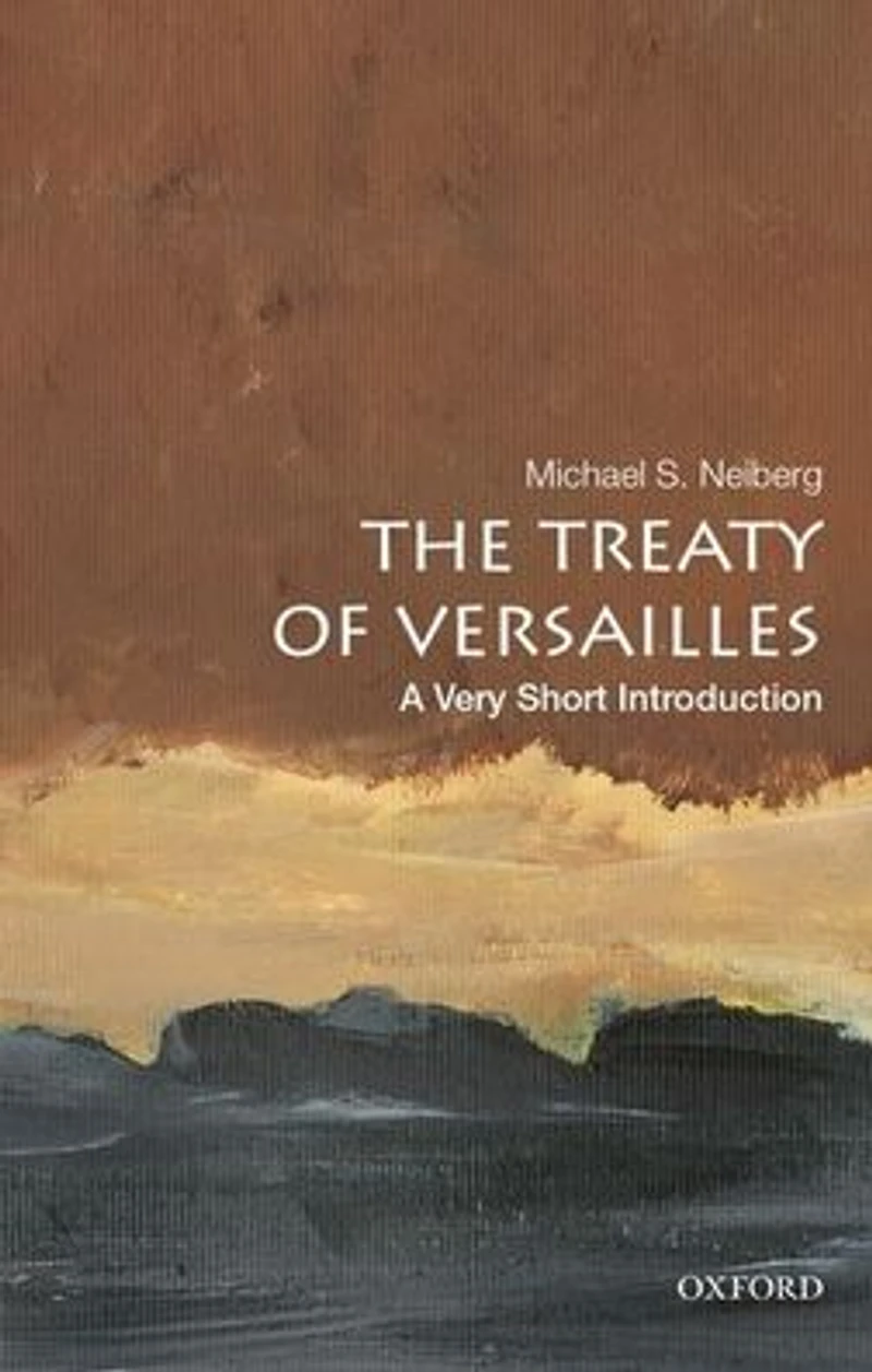 The Treaty of Versailles: A Very Short Introduction