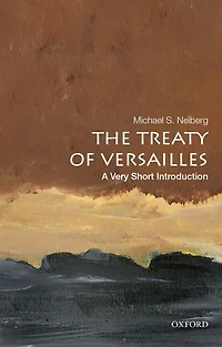 The Treaty of Versailles: A Very Short Introduction