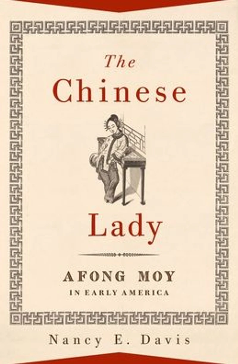 The Chinese Lady: Afong Moy Early America