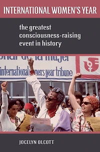 International Women's Year: The Greatest Consciousness-Raising Event History