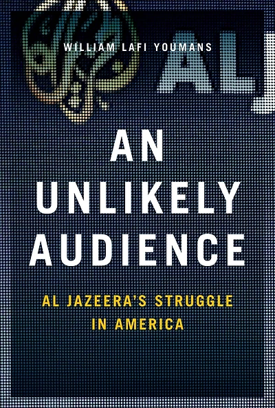 An Unlikely Audience: Al Jazeera's Struggle America