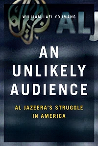 An Unlikely Audience: Al Jazeera's Struggle America