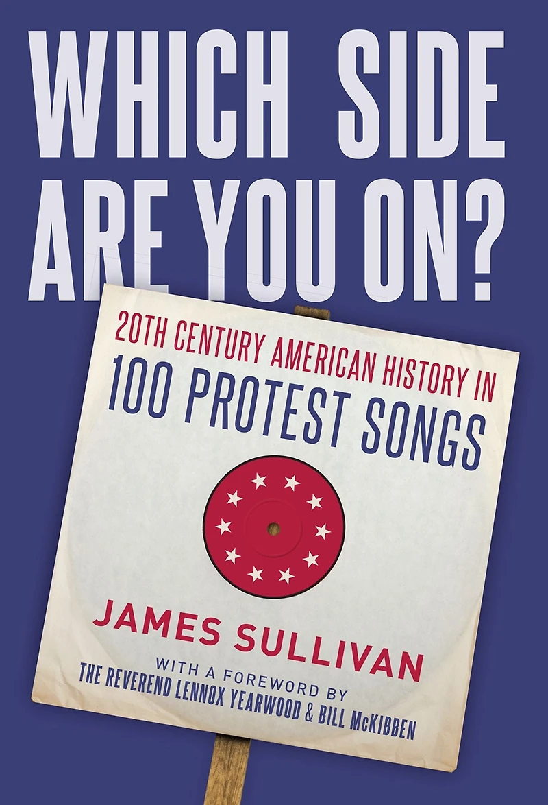 Which Side Are You On?: 20th Century American History 100 Protest Songs