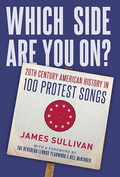 Which Side Are You On?: 20th Century American History 100 Protest Songs