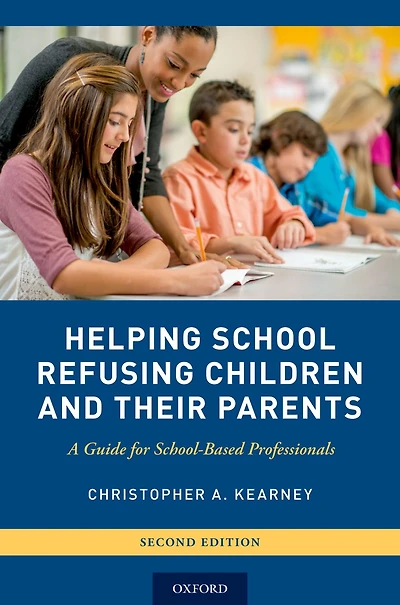 Helping School Refusing Children and Their Parents: A Guide for School-based Professionals