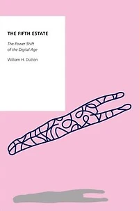the Fifth Estate: Power Shift of Digital Age