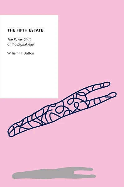 the Fifth Estate: Power Shift of Digital Age